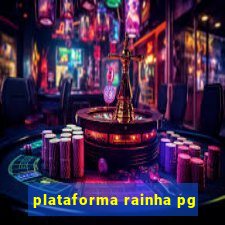 plataforma rainha pg